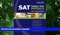 Read Book Kaplan SAT Subject Test: Physics 2007-2008 Edition (Kaplan SAT Subject Tests: Physics)