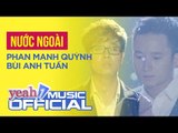 Gala Nhạc Việt 8 - Nước Ngoài(Full MC) - Phan Mạnh Quỳnh, Bùi Anh Tuấn