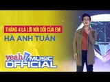 Gala Nhạc Việt 8 - Tháng 4 Là Lời Nói Dối Của Em (Full MC) - Hà Anh Tuấn