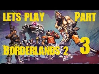 Borderlands 2 IPart 3I Back in the groove of things