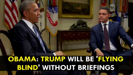 Barack Obama: Donald Trump will be 'Flying Blind' without Briefings