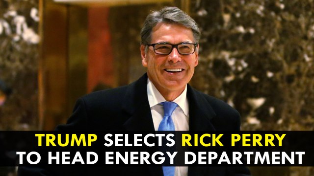 Donald Trump selects Rick Perry to head Energy Department