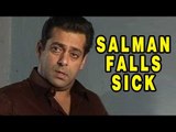 Salman Khan Falls Sick During 'Bajrangi Bhaijaan' Shoot In Kashmir