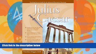 Online Timothy Duggan Ed.D. Advanced Placement Classroom: Julius Caesar (Teaching Success Guides