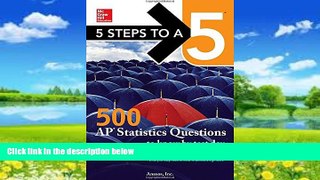Buy Anaxos, Inc. 5 Steps to a 5: 500 AP Statistics Questions to Know by Test Day, Second Edition