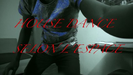 Willy RAZ ,House Dance selon l'espace