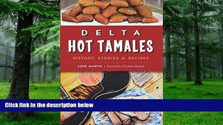 Best Price Delta Hot Tamales: History, Stories   Recipes (American Palate) Anne Martin PDF