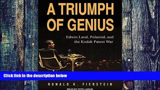 Price A Triumph of Genius: Edwin Land, Polaroid, and the Kodak Patent War Ronald K. Fierstein For