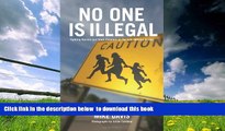 BEST PDF  No One Is Illegal: Fighting Racism and State Violence on the U.S.-Mexico Border