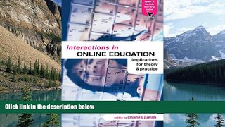 Read Online  Interactions in Online Education: Implications for Theory and Practice (The Open and