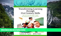 Buy Lydotta M. Taylor Transforming Learning through 21st Century Skills: The Who Took My Chalk?â„¢