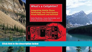 Online  What s a Cellphilm? Integrating Mobile Phone Technology Into Participatory Visual Research