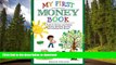 Pre Order My First Money Book: A Guide for Parents and Children to Saving, Spending, Sharing, and