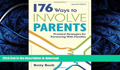 Read Book 176 Ways to Involve Parents: Practical Strategies for Partnering With Families On Book