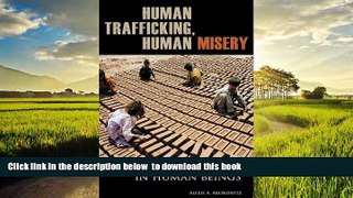 Buy NOW Alexis A. Aronowitz Human Trafficking, Human Misery: The Global Trade in Human Beings
