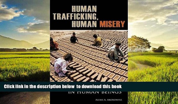 Buy NOW Alexis A. Aronowitz Human Trafficking, Human Misery: The Global Trade in Human Beings