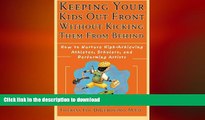 Hardcover Keeping Your Kids Out Front Without Kicking Them From Behind: How to Nurture