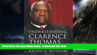 Buy NOW Ralph A. Rossum Understanding Clarence Thomas: The Jurisprudence of Constitutional