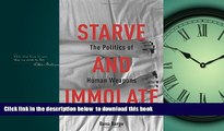 Buy Banu Bargu Starve and Immolate: The Politics of Human Weapons (New Directions in Critical