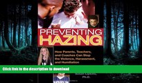 Hardcover Preventing Hazing: How Parents, Teachers, and Coaches Can Stop the Violence, Harassment,