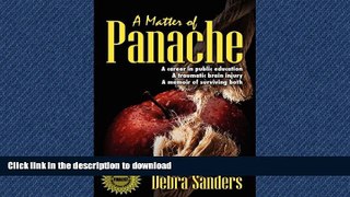 Read Book A Matter of Panache: A Career in Public Education, a Traumatic Brain Injury, a Memoir of