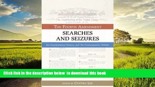 Best Price  Searches and Seizures: The Fourth Amendment: Its Constitutional History and