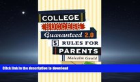 READ College Success Guaranteed 2.0: 5 Rules for Parents Kindle eBooks