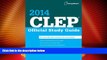 Price CLEP Official Study Guide 2014 (College Board CLEP: Official Study Guide) The College Board