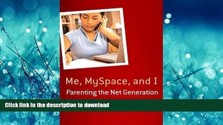 Hardcover Me, MySpace, and I: Parenting the Net Generation