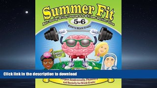 READ Summer Fit Fifth to Sixth Grade: Math, Reading, Writing, Language Arts + Fitness, Nutrition
