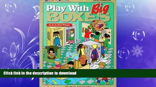 Read Book Play with Big Boxes Full Book