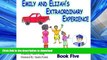 READ Emily and Elijah s Extraordinary Experience (Mrs. Good CHoice) (Volume 5) Full Book