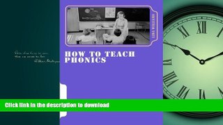 Read Book How to Teach Phonics Kindle eBooks