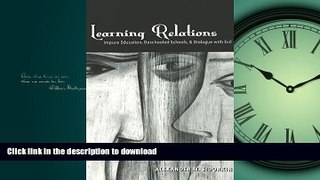 Hardcover Learning Relations: Impure Education, Deschooled Schools, and Dialogue with Evil