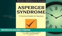 Read Book Asperger Syndrome: A Practical Guide for Teachers (Resource Materials for Teachers) On