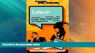 Best Price Caltech: Off the Record (College Prowler) (College Prowler: California Institute of