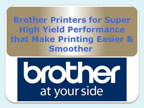 Brother Printers for Super High Yield Performance that Make Printing Easier & Smoother