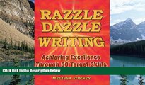 Buy Melissa Forney Razzle Dazzle Writing: Achieving Excellence Through 50 Target Skills Full Book