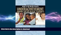 Read Book Reversing Underachievement among Gifted Black Students, 2E Full Book