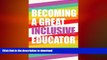 Read Book Becoming a Great Inclusive Educator (Disability Studies in Education) Kindle eBooks