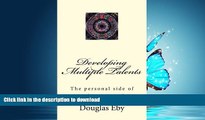 Pre Order Developing Multiple Talents: The personal side of creative expression Kindle eBooks