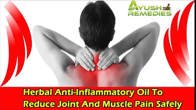 Herbal Anti-Inflammatory Oil To Reduce Joint And Muscle Pain Safely