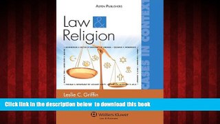 Pre Order Law and Religion: Cases in Context (Law   Business) Leslie C. Griffin Full Ebook