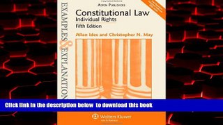 Pre Order Constitutional Law - Individual Rights: Examples   Explanations, Fifth Edition Allan