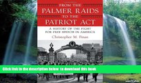 BEST PDF  From the Palmer Raids to the Patriot Act: A History of the Fight for Free Speech in