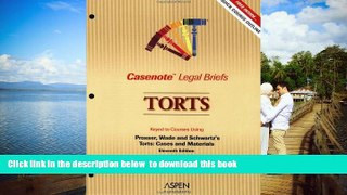 PDF [DOWNLOAD] Casenote Legal Briefs: Torts - Keyed to Wade, Schwartz, Kelly   Partlett (Prosser)