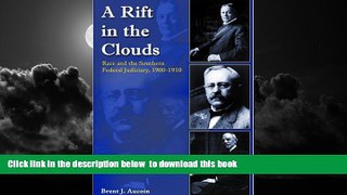 Buy Brent J. Aucoin A Rift in the Clouds: Race and the Southern Federal Judiciary, 1900-1910