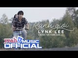 Cơn Mưa Tuổi Thanh Xuân - OST Ranh Giới | LynkLee | Official MV | Nhạc trẻ hay mới nhất