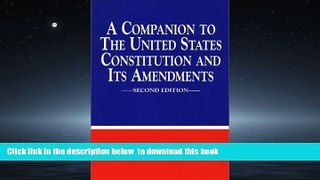 Buy NOW Dean John R Vile A Companion to The United States Constitution and Its Amendments, Second
