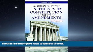 Buy John R. Vile A Companion to the United States Constitution and Its Amendments, 6th Edition